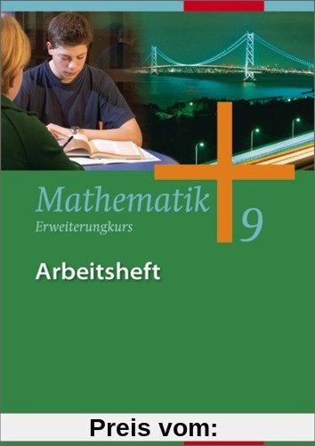 Mathematik - Ausgabe für Gesamtschulen: Mathematik - Allgemeine Ausgabe 2006 für die Sekundarstufe I: Arbeitsheft 9 Erweiterungskurs HB, HH, HE, NW, NI, RP, SH, SL